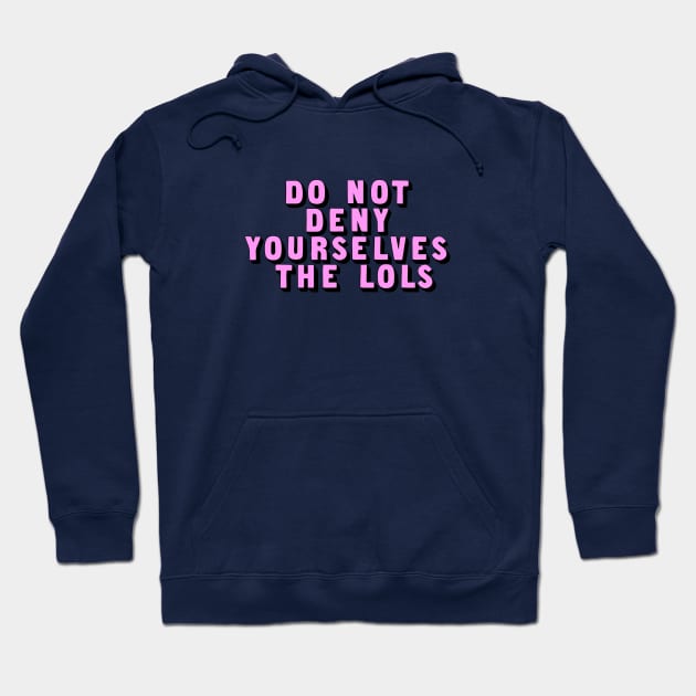 Do Not Deny Yourselves The Lols Hoodie by Winners Store